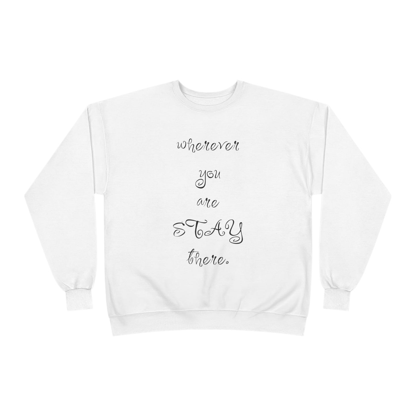 Unisex Sweatshirt 'Wherever You Are Stay There' ValentineQuotes, ValentineSweatshirts, FunnyValentine'sDay