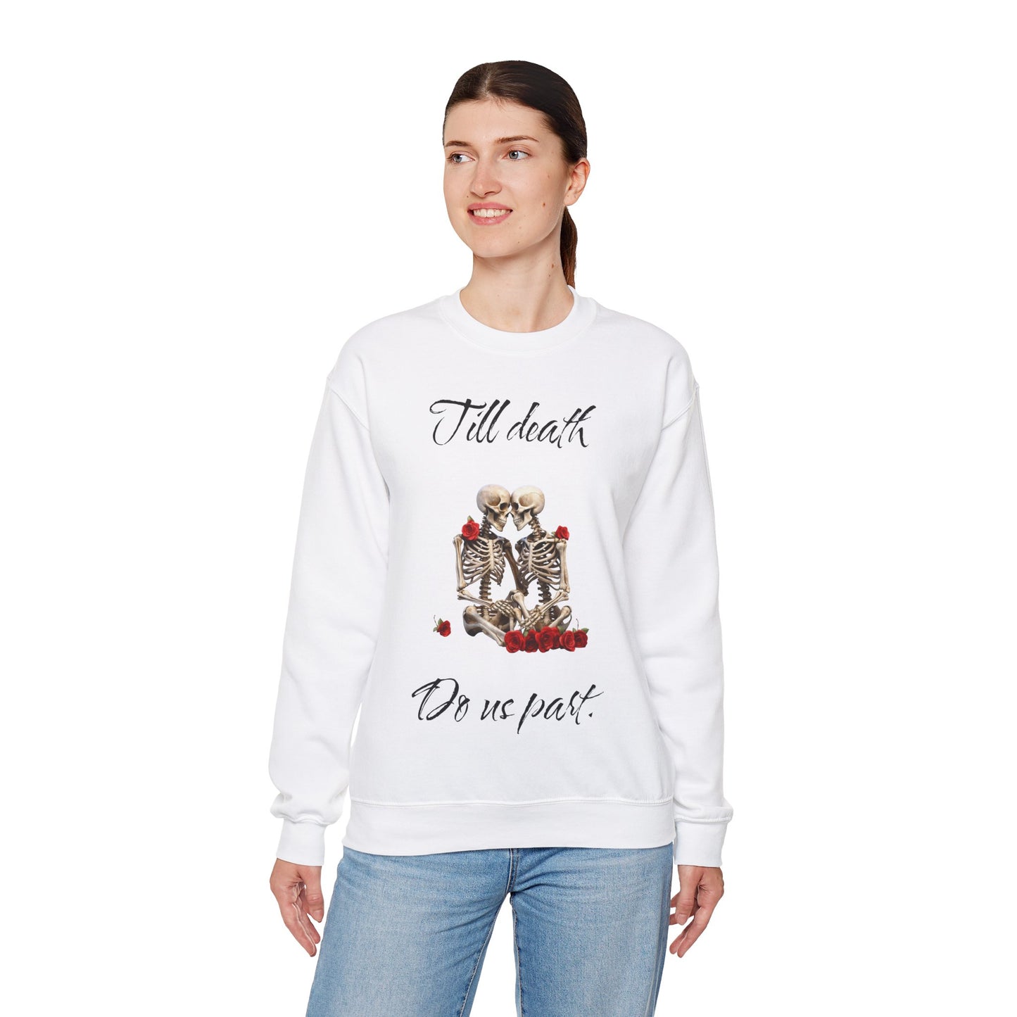 Skeleton Love Unisex Sweatshirt - Till Death Do Us Part, ValentineVibes, ValentineLoveQuote