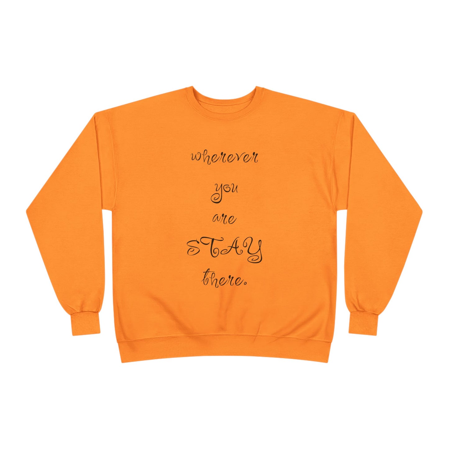 Unisex Sweatshirt 'Wherever You Are Stay There' ValentineQuotes, ValentineSweatshirts, FunnyValentine'sDay