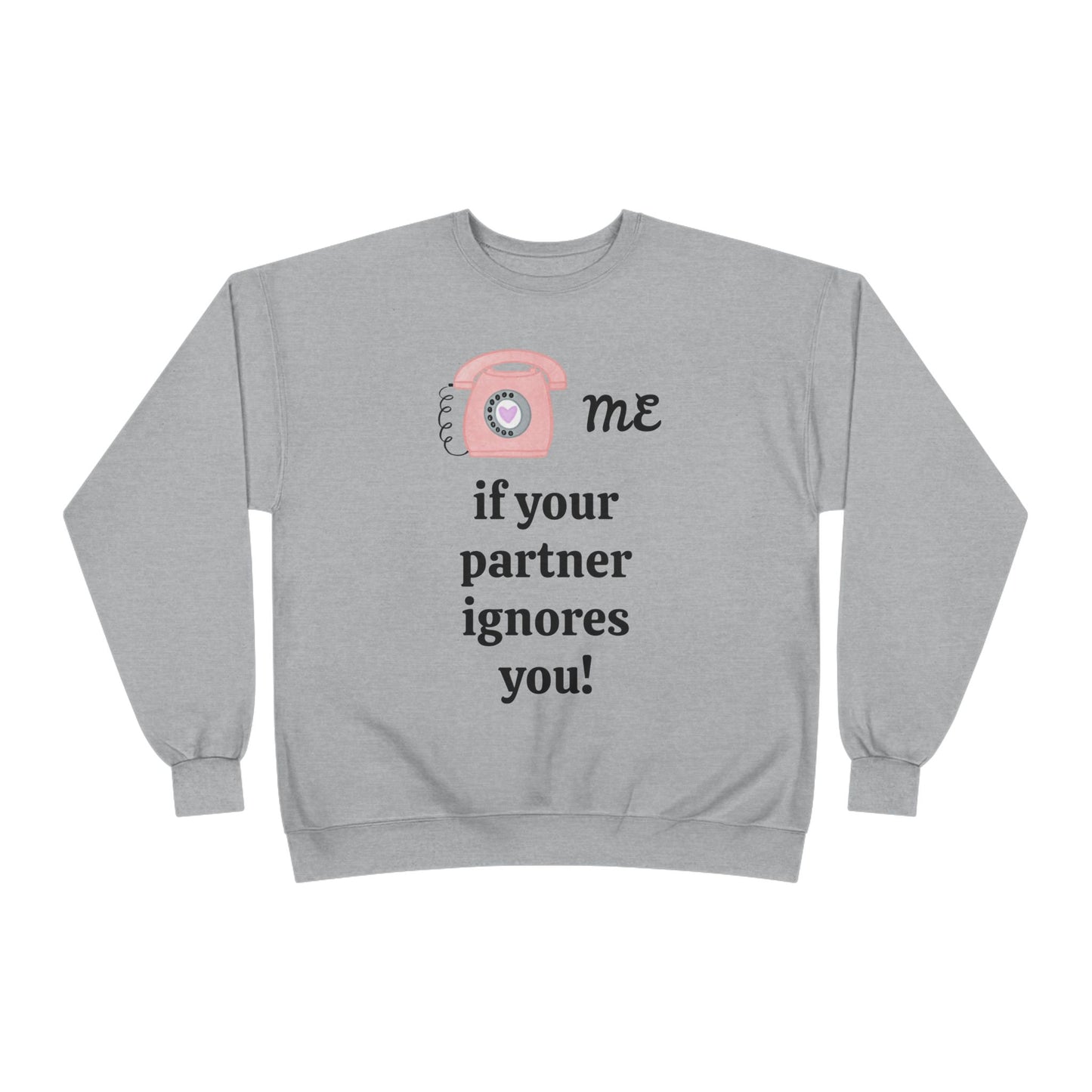 Funny Call Me Unisex EcoSmart Sweatshirt - ValentineDay, ValentineGift, Valentine'sSweatshirt