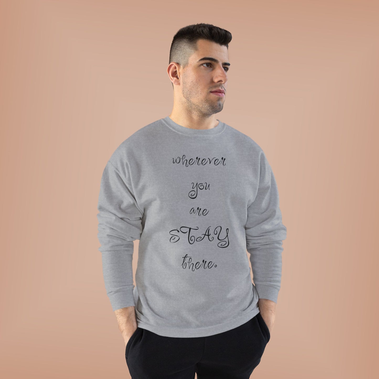 Unisex Sweatshirt 'Wherever You Are Stay There' ValentineQuotes, ValentineSweatshirts, FunnyValentine'sDay