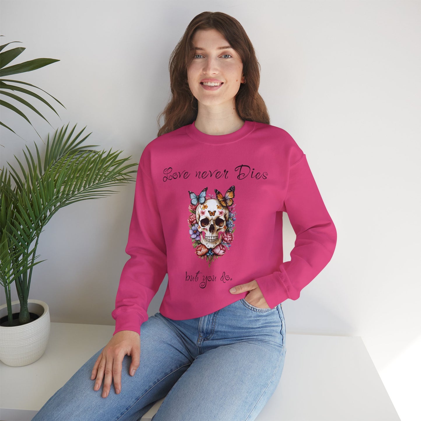 Skull Flowers Butterfly Sweatshirt with Funny Text 'Love Never Dies' - Valentine'sDayDesign, ValentineFunnyVibes