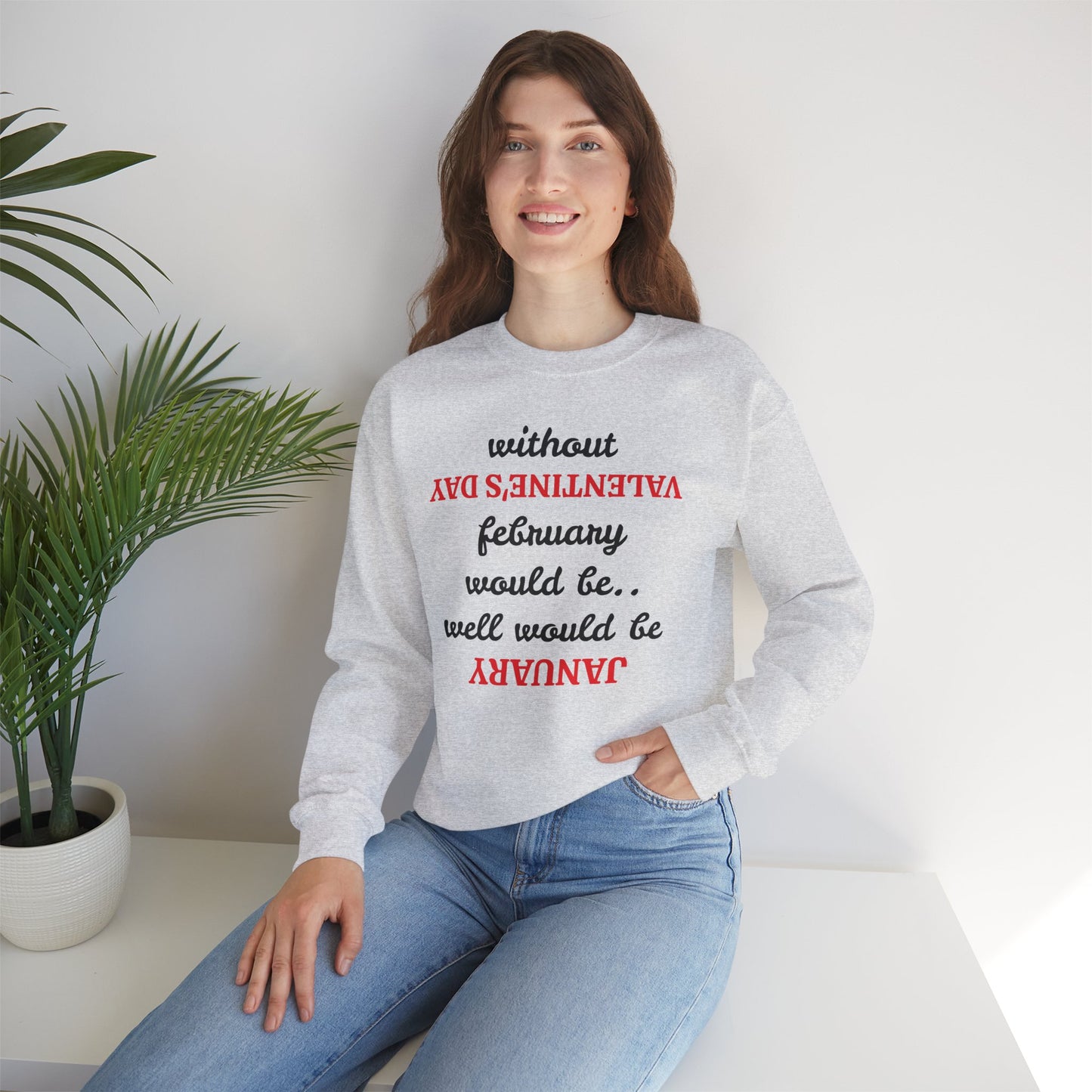 Unisex Crewneck Sweatshirt - Funny Valentine's Day Quote