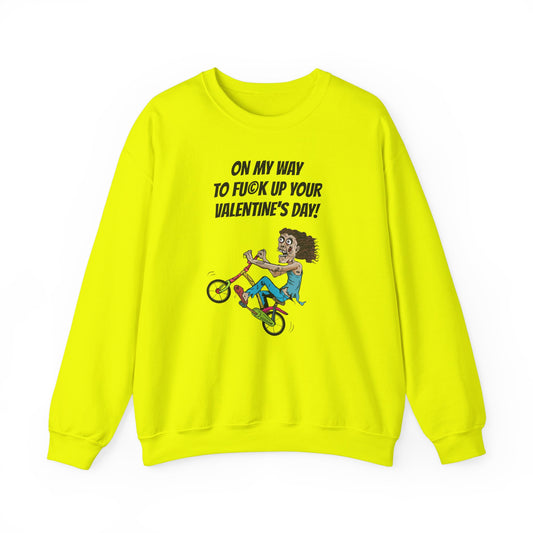 Funny Unisex Sweatshirt - On My Way To F*** Up Your Valentine's Day