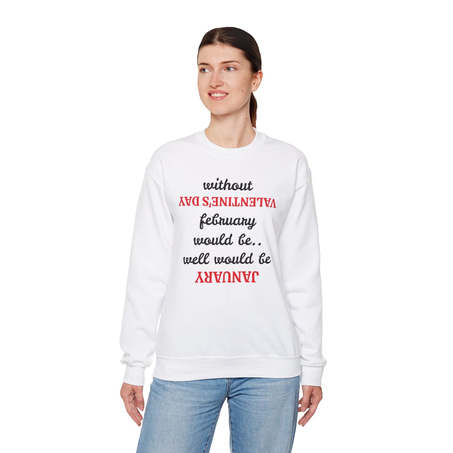 Unisex Crewneck Sweatshirt - Funny Valentine's Day Quote