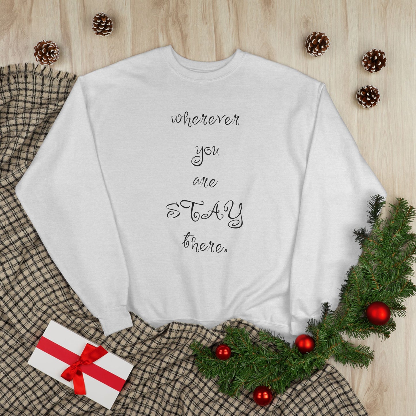 Unisex Sweatshirt 'Wherever You Are Stay There' ValentineQuotes, ValentineSweatshirts, FunnyValentine'sDay