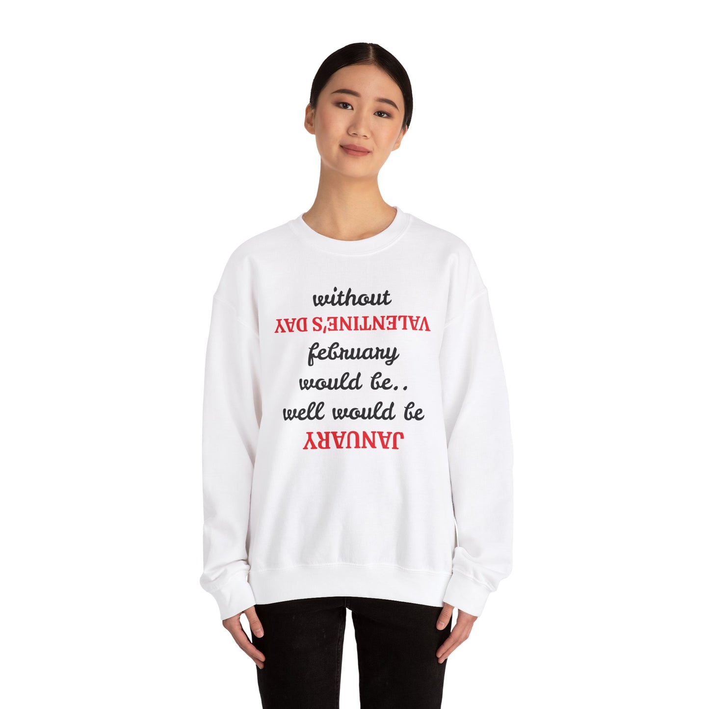 Unisex Crewneck Sweatshirt - Funny Valentine's Day Quote