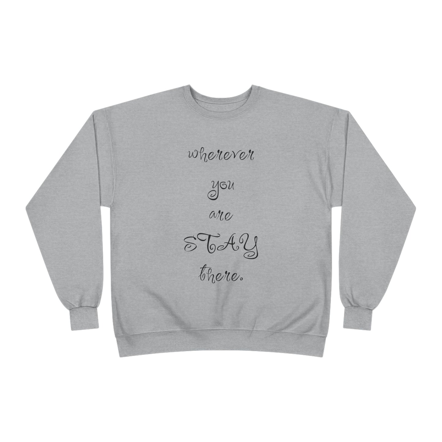 Unisex Sweatshirt 'Wherever You Are Stay There' ValentineQuotes, ValentineSweatshirts, FunnyValentine'sDay