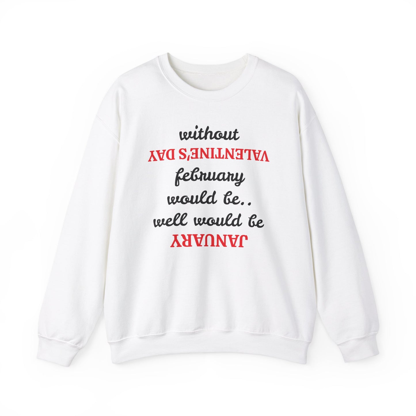 Unisex Crewneck Sweatshirt - Funny Valentine's Day Quote